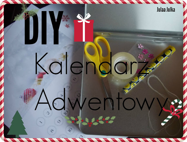 My life is Wonderful: ✼  DIY - kalendarz Adwentowy ✼ 