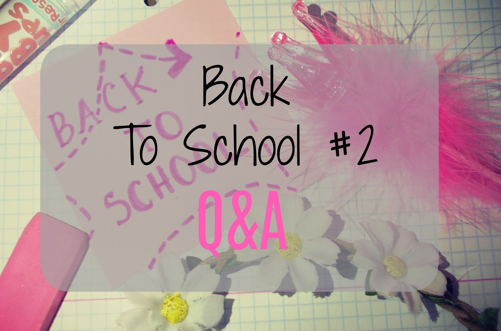 My life is Wonderful: Back to school #2- Q&A