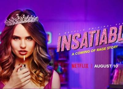 Insatiable - najnowszy serial Netflixa kitem?!