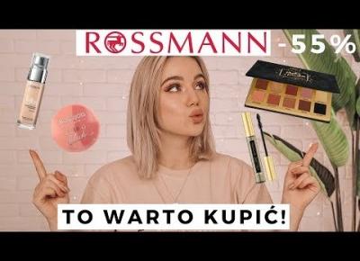 TO WARTO KUPIĆ! ROSSMANN -55% NAJLEPSZE KOSMETYKI