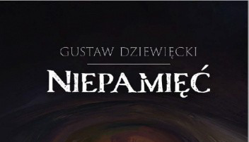 Niepamięć -Gustaw Dziewięcki