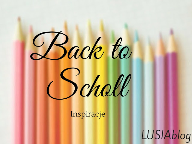 Back to school - Inspiracje