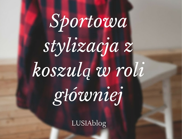 Sportowa stylizacja z koszulą w roli głównej.