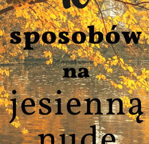 ❤ 10 sposobów na jesienną nudę ❤