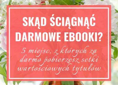 Czytanie w czasach zarazy: skąd ściągnąć darmowe książki?