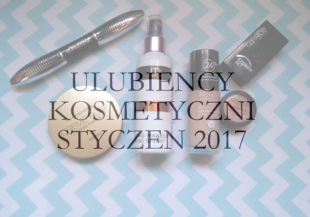 KOSMETYCZNI ULUBIEŃCY MIESIĄCA | STYCZEŃ 2017        |         Z życia wzięte