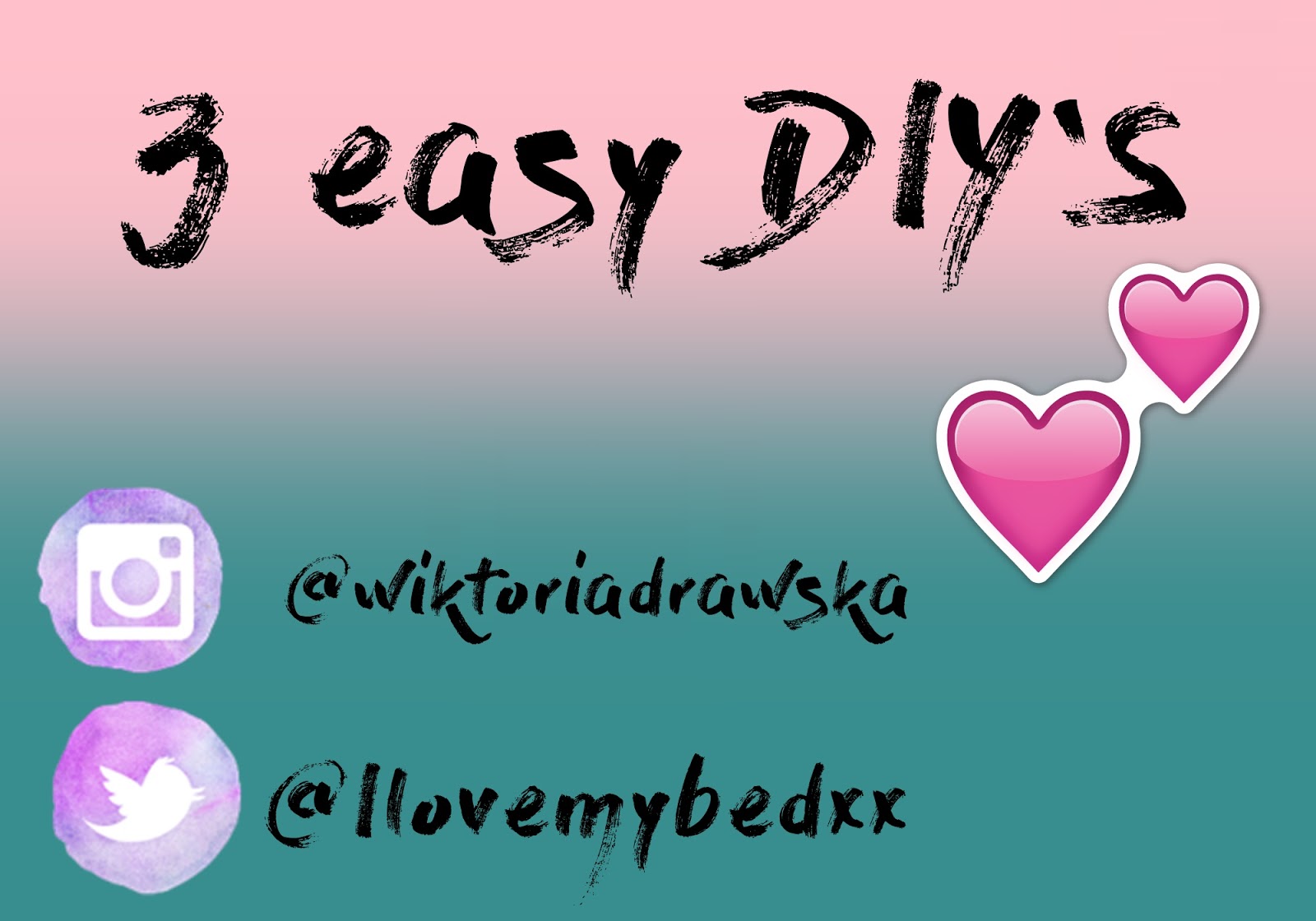 3 easy DIY`S!