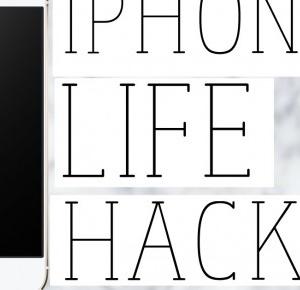 Iphone Life Hacks!'