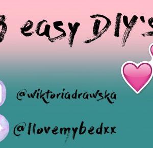 3 easy DIY`S!