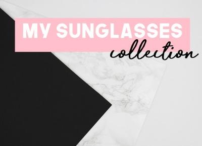 My sunglasses collection!