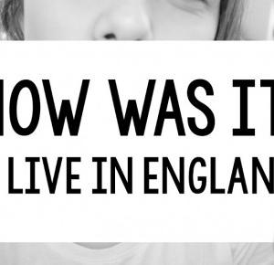 How Was It To Live In England?