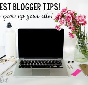 The best blogger tips! -. How to grow up your site!.