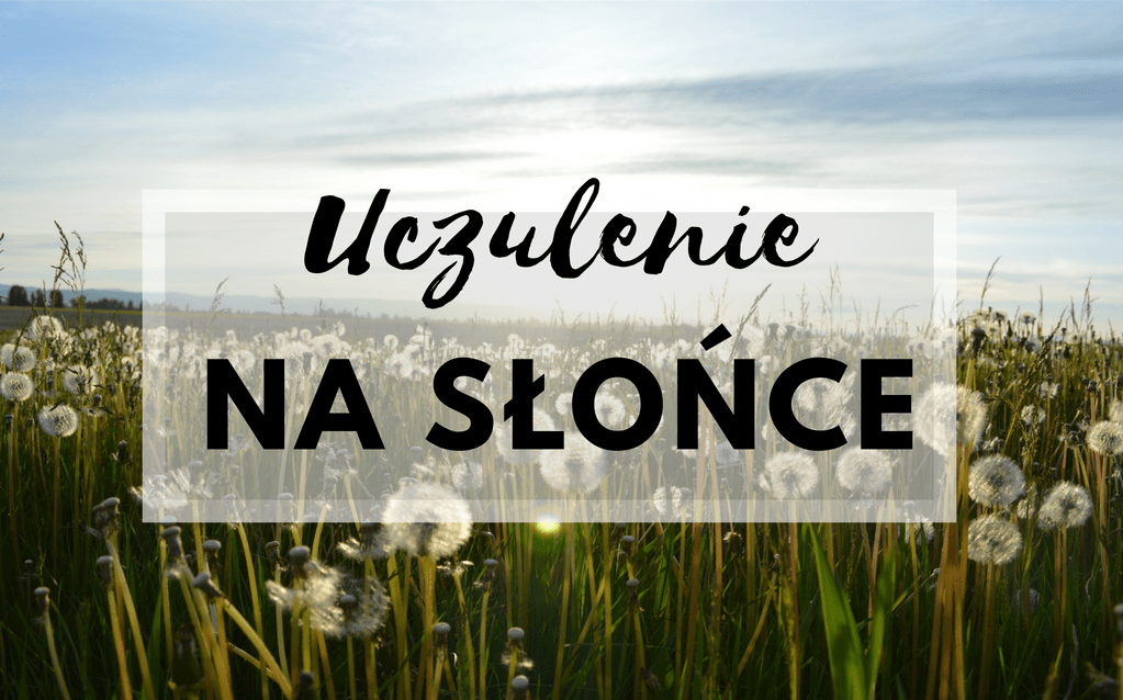 MAZGOO: SMAK LATA - UCZULENIE NA SłOŃCE