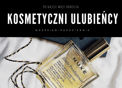 MAZGOO: KOSMETYCZNI ULUBIEŃCY WRZEŚNIA i PAŻDZIERNIKA/ #POLECAM