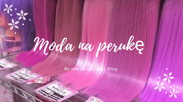 Moda na perukę. - MALINOWAUSAGI.BLOG