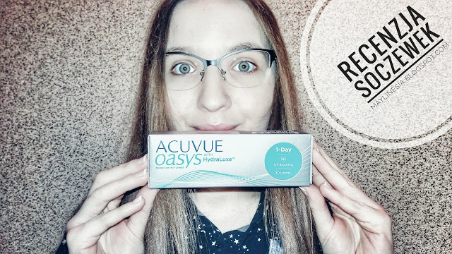 Soczewki - tak czy nie? | TEST soczewek kontaktowych Acuvue Oasys 1-Day | Podstawowe info