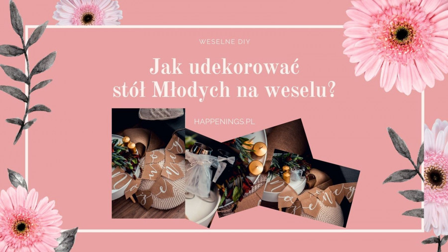 Jak udekorować stół weselny Państwa Młodych?
        | 
        Welcome To Melodylaniella Land