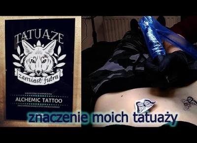 Znaczenie moich nowych tatuaży