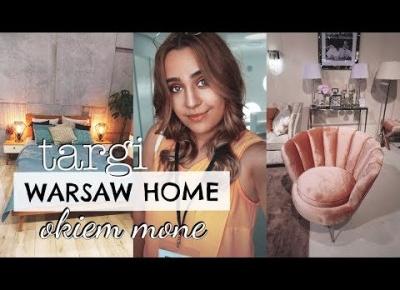 TARGI WNĘTRZ OKIEM MONE || Warsaw Home Expo 2018