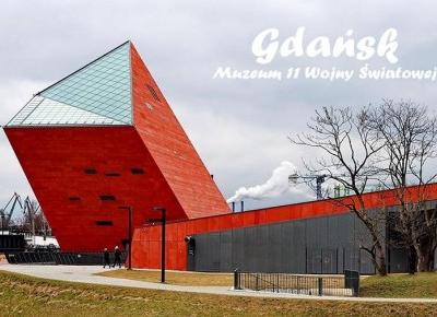 Atrakcje Gdańska - Muzeum II Wojny Światowej w Gdańsku. Historia najbrutalniejszego konfliktu w dziejach ludzkości.