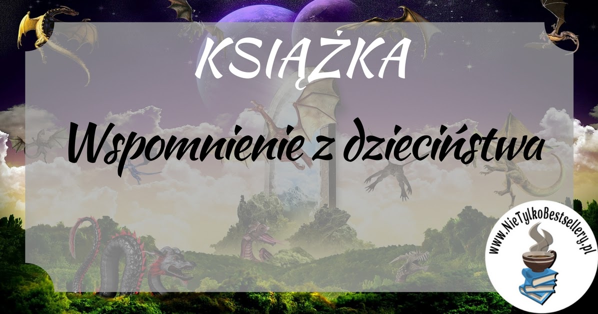 Książka: Bajka z dzieciństwa (książka) - wpis gościnny! ~ Książka. Kino. Muzyka.