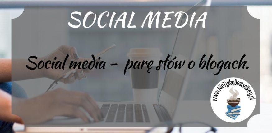 Social media - co mnie w nich irytuje? Parę słów o blogach. ⋆ Nie tylko bestellery