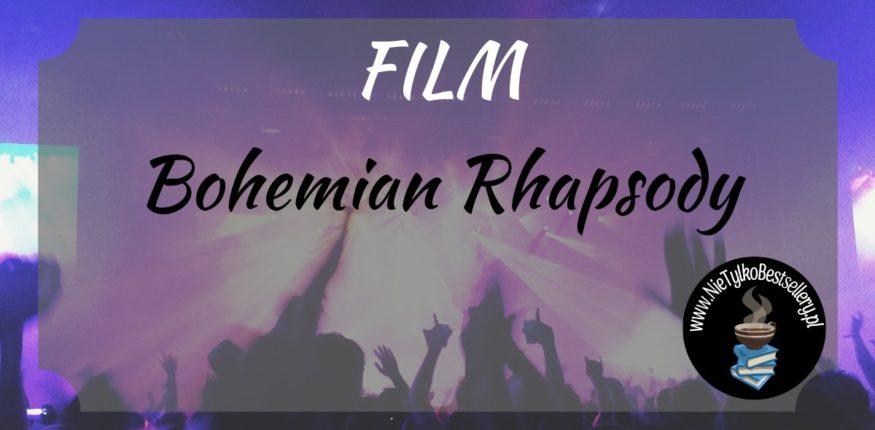 Bohemian Rhapsody - film ⋆ Nie tylko bestellery