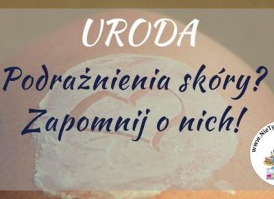 Co na podrażnienia? Sudocrem? Linomag? Mam coś lepszego! ⋆ Nie tylko bestellery