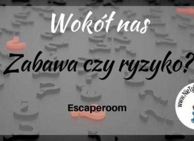 Escaperoomy - zabawa czy ryzyko? ⋆ Nie tylko bestellery