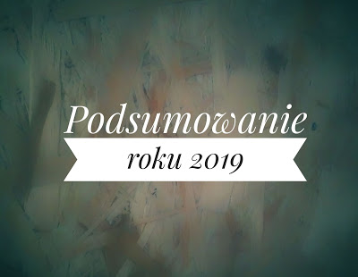 Jestem Niedoskonała: Podsumowanie 2019 roku