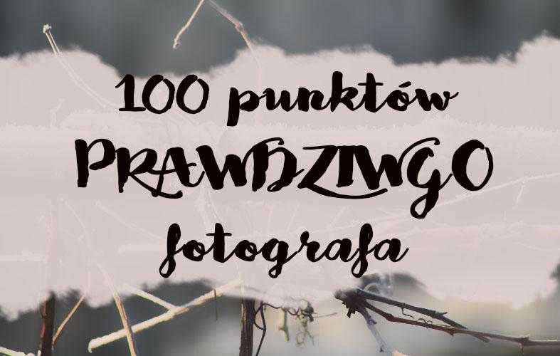 Foto-er-pstryk || Fotografia: 100 punktów PRAWDZIWEGO fotografa