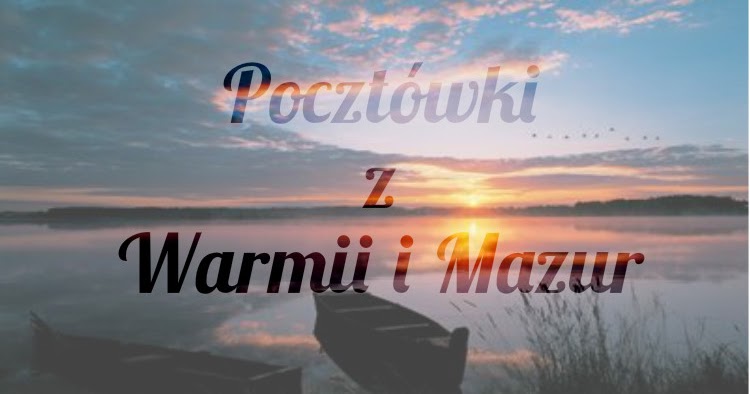 Pocztówka z Warmii i Mazur 