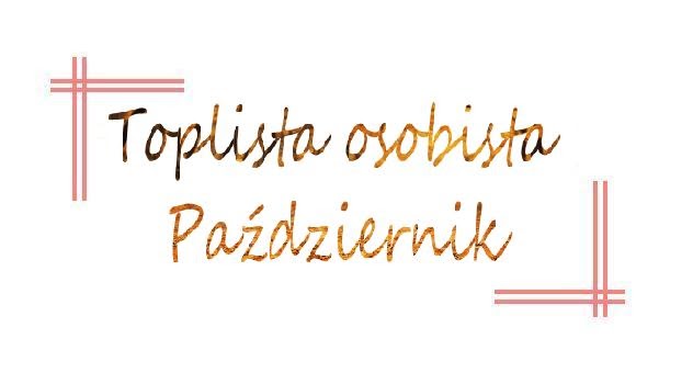 #ToplistaOsobista #Paździenik 