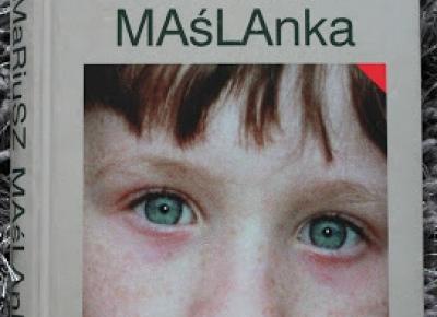 Recenzje: 11. Mariusz Maślanka 