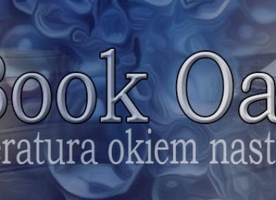 Book Oaza, czyli literatura okiem nastolatek || Recenzje: 26. Krzysztof Ulanowski - 