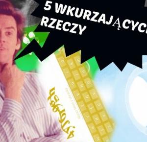 OLIXX: 5 WKURZAJĄCYCH RZECZY!