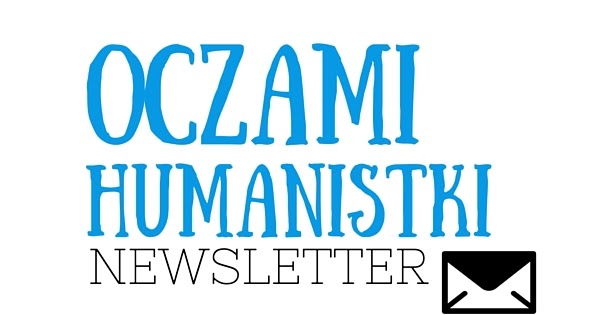 Oczami humanistki: Mam coś specjalnego dla Was - NEWSLETTER :)