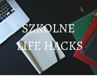 Szkolne Life HackiHacki + Konkurs