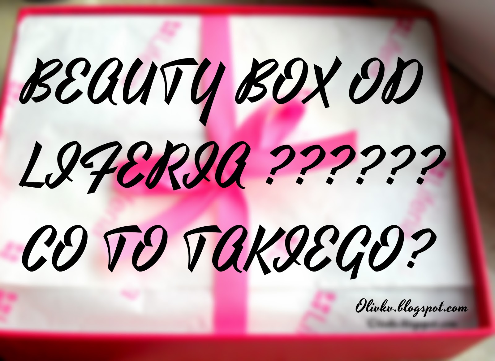 BEAUTY BOX - LIFERIA -                        - Olivkv -