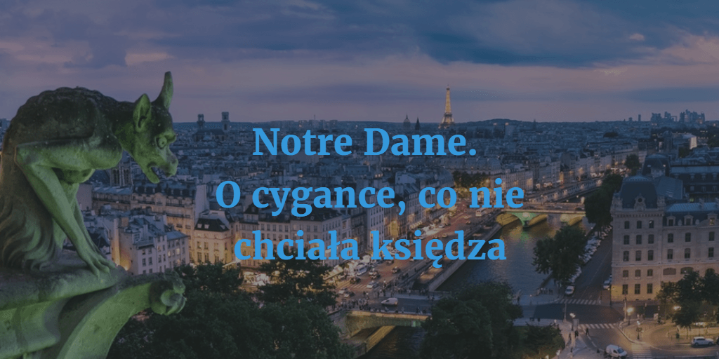 Notre Dame. O cygance, co nie chciała księdza - Muzyczna Lista