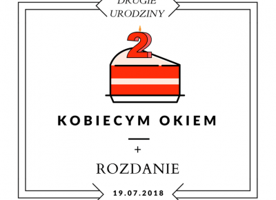 Drugie urodziny bloga! + rozdanie - Kobiecym okiem