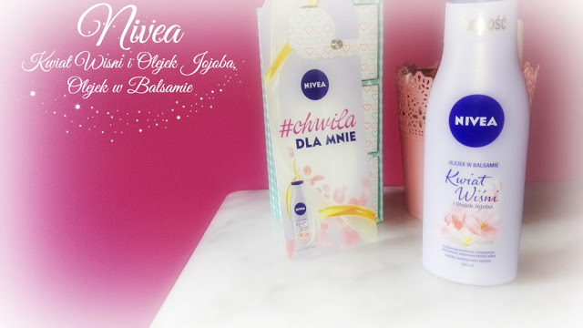 Myfantasyandme: Nivea - Olejek w Balsamie, Kwiat Wiśni i Olejek Jojoba - pierwsze wrażenie, recenzja