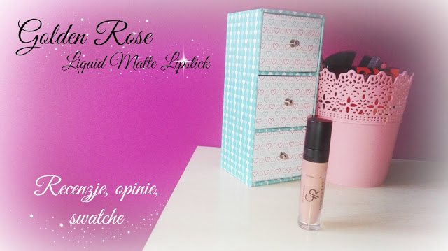 Myfantasyandme: Golden Rose Liquid Matte Lipstick - Opinie, recenzje, swatche