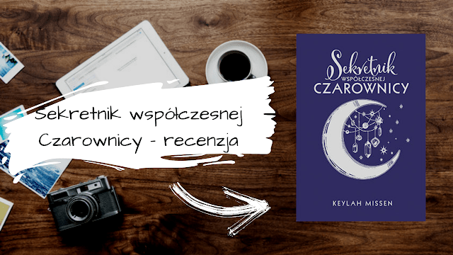 Sekretnik współczesnej Czarownicy - spojrzenie na książkę oczami blogowej Wiedźmy - Recenzencki blog książkowy - rezerwat książek