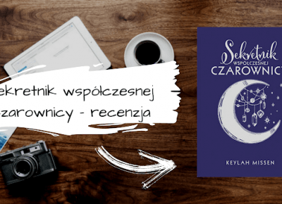 Sekretnik współczesnej Czarownicy - spojrzenie na książkę oczami blogowej Wiedźmy - Recenzencki blog książkowy - rezerwat książek