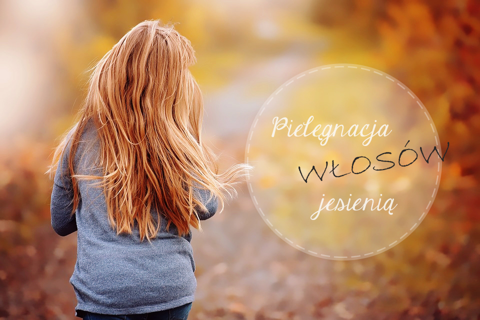 Pielęgnacja włosów jesienią. 6 prostych zasad.