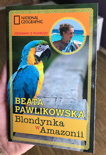 Takie książki - Taka Troche o książkach, czyli.. : Beata Pawlikowska - Blondynka w Amazonii