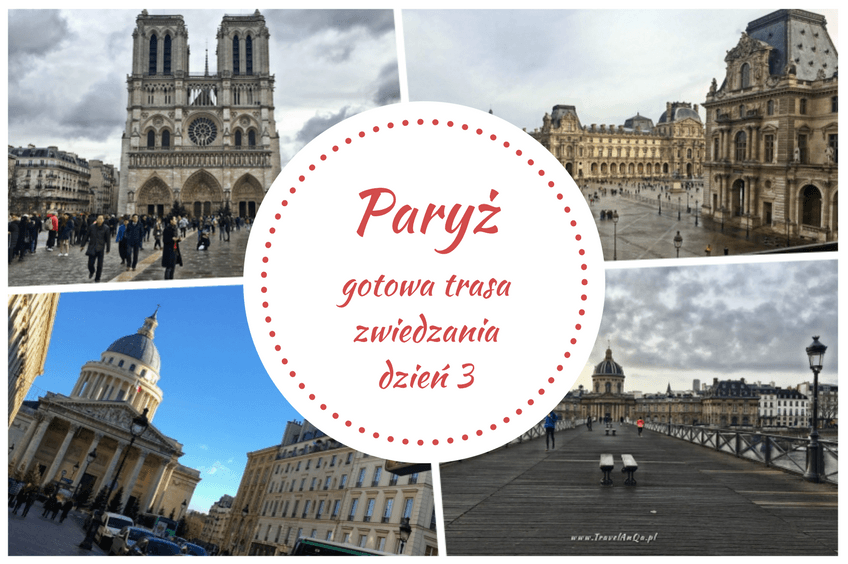 Paryż gotowa trasa zwiedzania dzień 3 - TravelAnQa