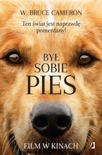 Tysiąc Żyć Czytelnika: | 117 | 'Był sobie pies' W. Bruce Cameron