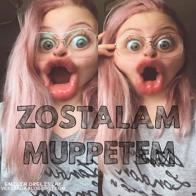 ~Versjada~: Zostałam muppetem